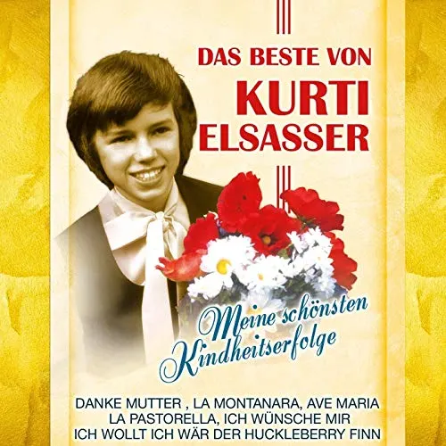 Das Beste von Kurti Elsasser – Meine schönsten Kindheitserfolge